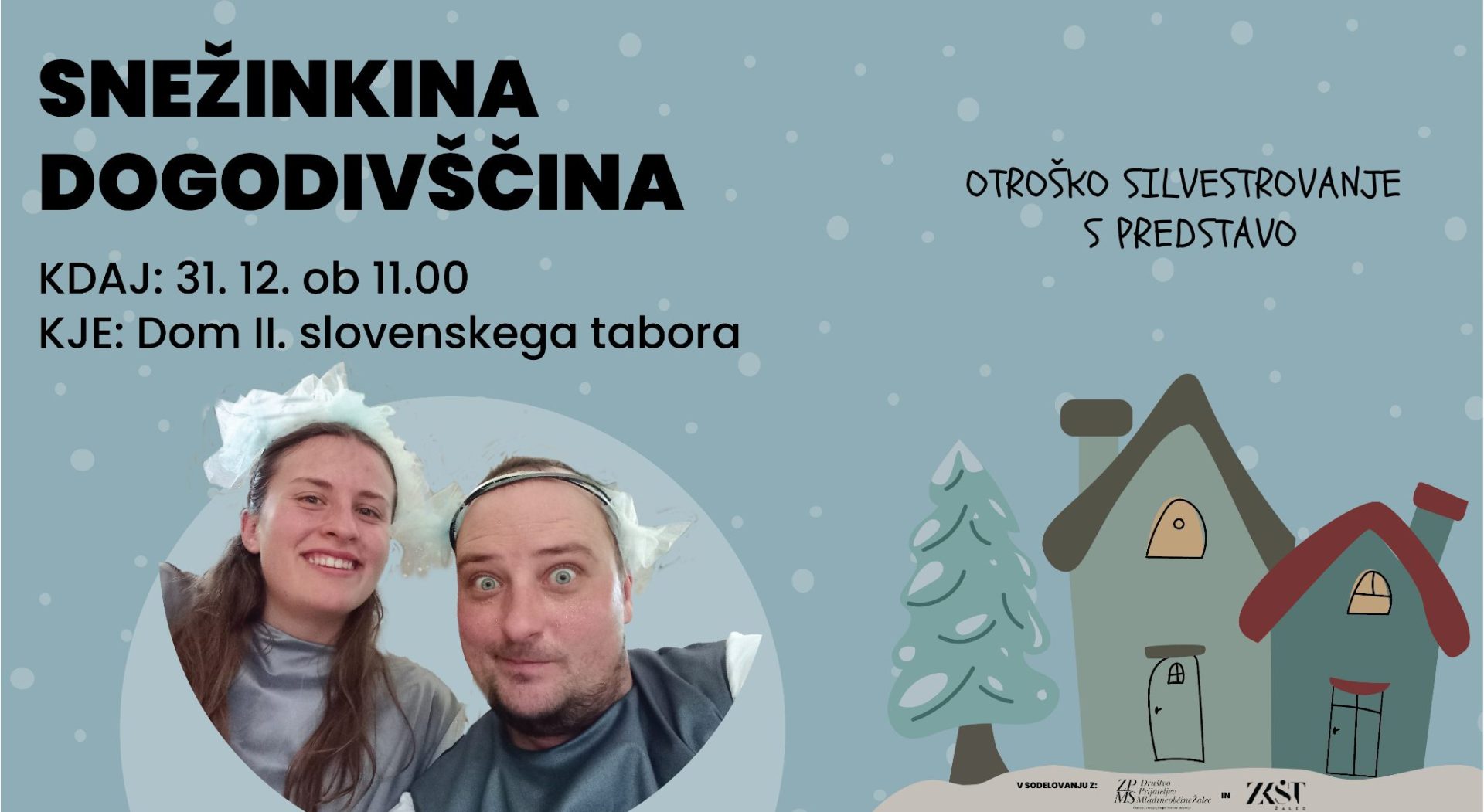 Read more about the article Otroško silvestrovanje s predstavo: SNEŽINKINA DOGODIVŠČINA